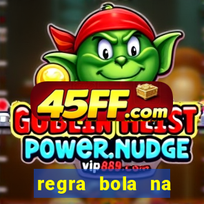 regra bola na trave betano